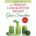 Green Smoothies: The Weight Loss & Detox Secret: 50 Recipes for a Healthy Diet