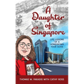 A Daughter of Singapore: Life Lessons of a Homegrown Tour Guide