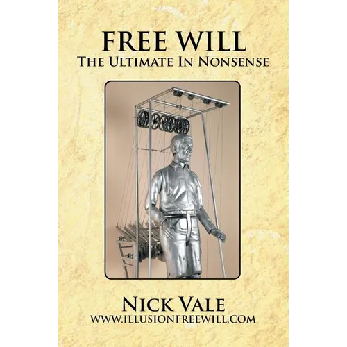Free Will: The Ultimate in Nonsense