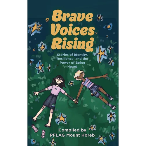 Brave Voices Rising: Stories of Identity, Resilience, and the Power of Being Heard