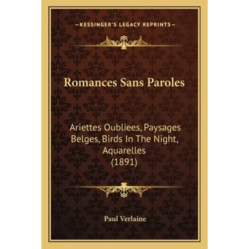 Romances Sans Paroles: Ariettes Oubliees, Paysages Belges, Birds in the Night, Aquarelles (1891)