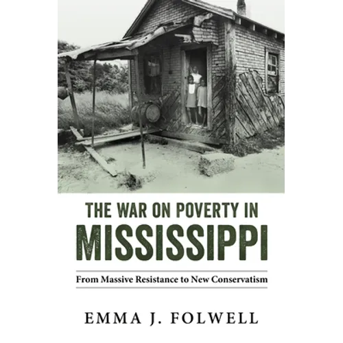 War on Poverty in Mississippi: From Massive Resistance to New Conservatism