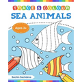 Sea Animals (Trace and Colour): Tracing and Coloring Book of Underwater Sea Creatures, Dolphin, Octopus, Star Fish, Crab, Sea Horse, Turtle and Many M