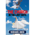 The Church in the Last Days