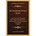 The Woodruffs Of New Jersey: Who Came From Fordwich, Kent, England, By Way Of Lynn, Massachusetts, And Southampton, Long Island (1909)