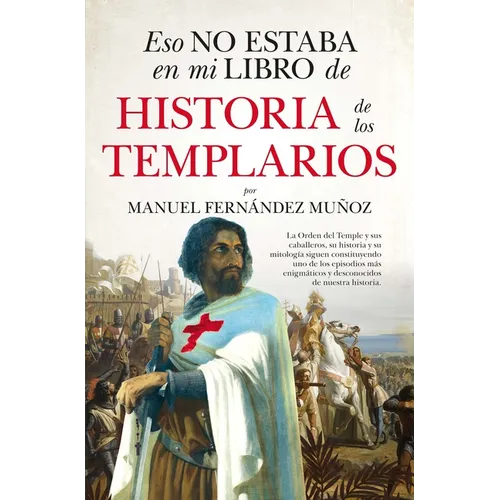 Eso No Estaba En Mi Libro de Historia de Los Templarios -V2*