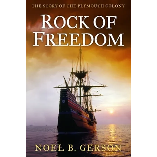 Rock of Freedom: The Story of the Plymouth Colony