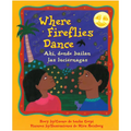 Where Fireflies Dance / Ahi, Donde Bailan Las Luciérnagas