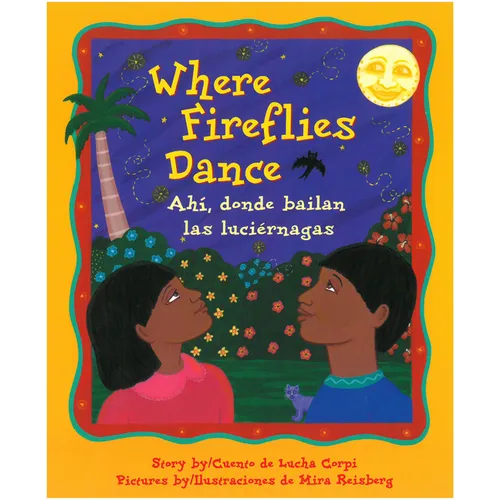 Where Fireflies Dance / Ahi, Donde Bailan Las Luciérnagas
