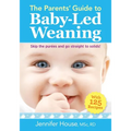 The Parents' Guide to Baby-Led Weaning: With 125 Recipes