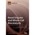 Novel Enzyme and Whole-Cell Biocatalysts