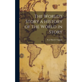 The World's Story a History of the World in Story