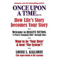 Once upon a t!me...: How life's story becomes your story
