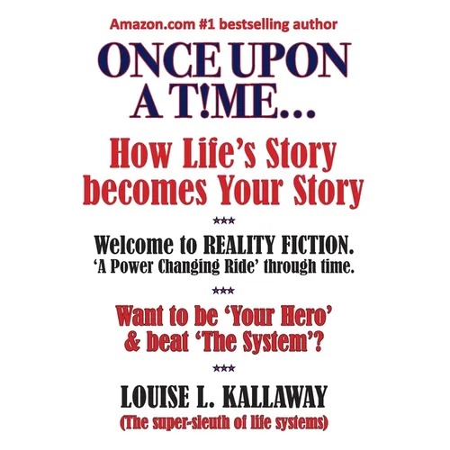 Once upon a t!me...: How life's story becomes your story
