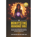 The Manifesting Abundance Bible: 6 books in 1-How to Use the Law of Attraction, Meditation, Visualization, Mindfulness, Hypnosis, And Chakra Secrets t