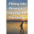 Fitting into America During the Pandemic