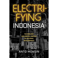 Electrifying Indonesia: Technology and Social Justice in National Development