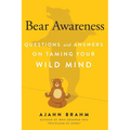 Bear Awareness: Questions and Answers on Taming Your Wild Mind