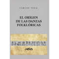 El Origen de Las Danzas Folklóricas: 25 láminas, 12 dibujos y 2 mapas