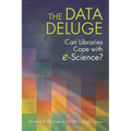 The Data Deluge: Can Libraries Cope with E-Science?