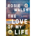 The Love of My Life: A GMA Book Club Pick (a Novel)