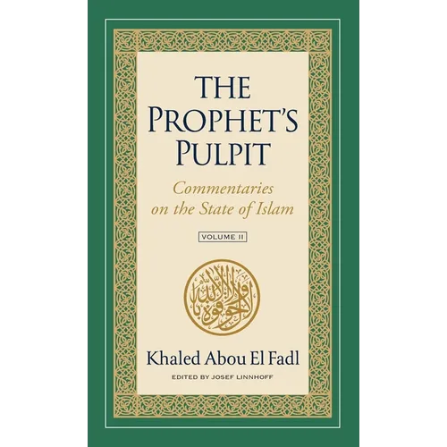 The Prophet's Pulpit: Commentaries on the State of Islam, Volume II