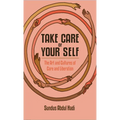 Take Care of Your Self: The Art and Cultures of Care and Liberation