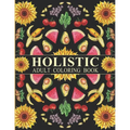 Holistic Adult Coloring Book: Inspired By The Most Popular Natural Remedies