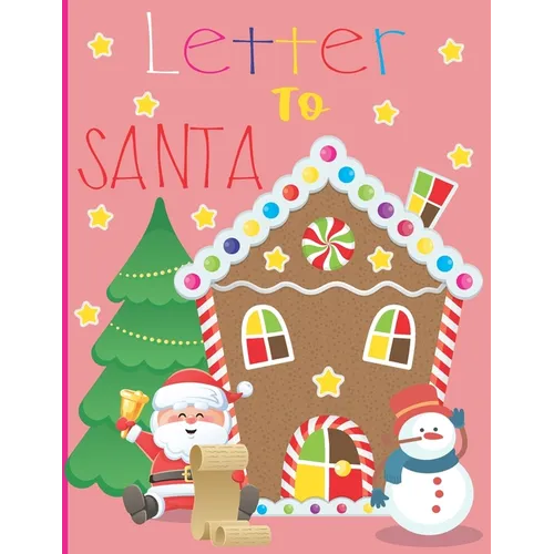 Letter To Santa: A Cute Journal Filled with Blank Letters & Charachters for Santa Claus, Christmas Wish List - Xmas Holiday Notebook fo