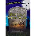 The Ghostly Tales of Northeast South Dakota