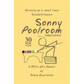 Sonny Poolroom: Growing up in small town Saskatchewan: A 1950s-60s Memoir