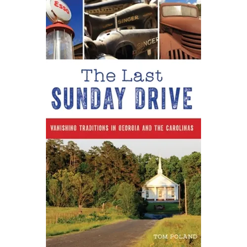 The Last Sunday Drive: Vanishing Traditions in Georgia and the Carolinas