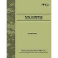 Army Leadership: Competent, Confident, and Agile (Field Manual No. 6-22)