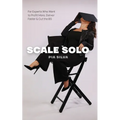 Scale Solo: For Experts Who Want to Profit More, Deliver Faster, and Cut the BS