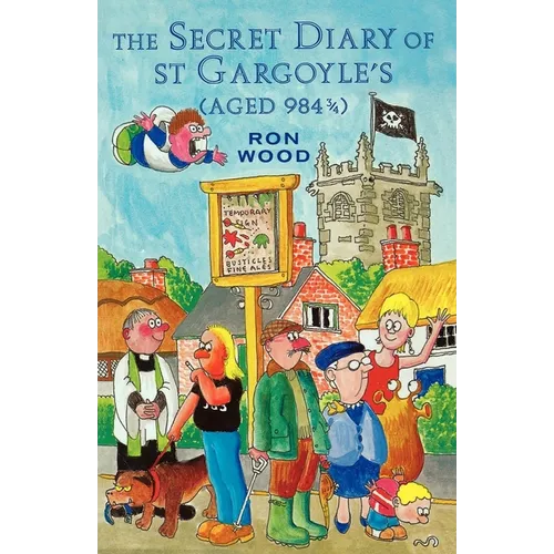 The Secret Diary of St Gargoyle's (Aged 984 3/4)
