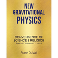 New Gravitational Physics: Convergence of Science and Religion