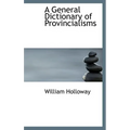 A General Dictionary of Provincialisms