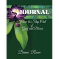 How to Step Out of Grief and Bloom-Journal: Daily Prompts, Prayers, God's Promises, and Activities to Help You on the Grief Journey