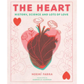 The Heart: History, Science and Lots of Love