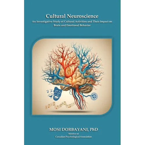 Cultural Neuroscience: An Investigative Study of Cultural Activities and Their Impact on Brain and Emotional Behavior.