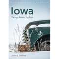 Iowa: The Land Between Two Rivers