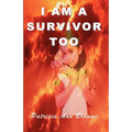 I Am A Survivor, Too