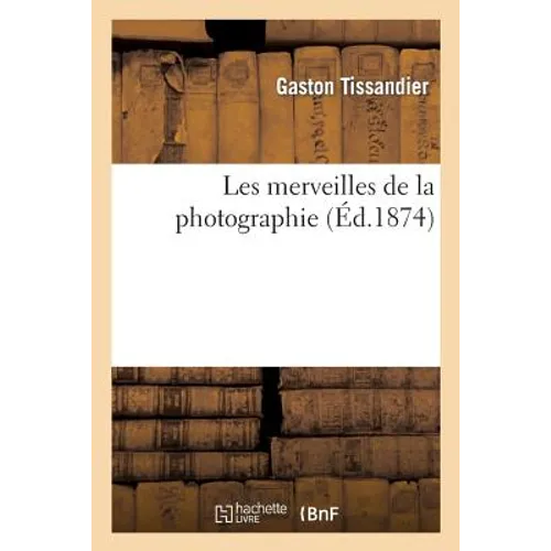 Les Merveilles de la Photographie