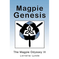 Magpie Genesis: The Magpie Odyssey III