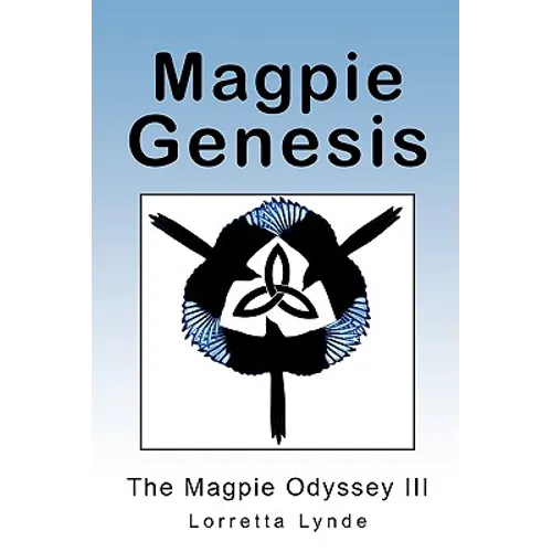 Magpie Genesis: The Magpie Odyssey III