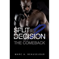 Split Decision 2: The Comeback