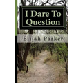 I Dare To Question: A religious book