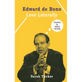Edward de Bono: Love Laterally