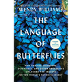 The Language of Butterflies: How Thieves, Hoarders, Scientists, and Other Obsessives Unlocked the Secrets of the World's Favorite Insect