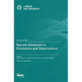 Recent Advances in Emulsions and Applications